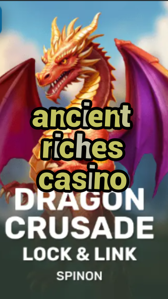 ancient riches casino-fqqjrm9vrme7zzjgfjql.com