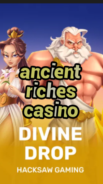 ancient riches casino-fqqjrm9vrme7zzjgfjql.com